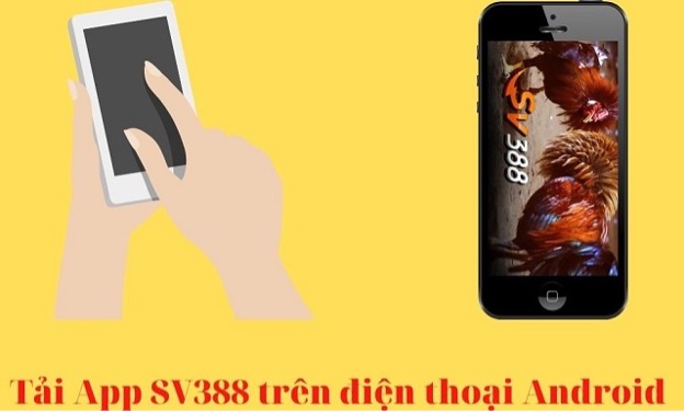 Hướng dẫn tải app Sv388 cho điện thoại như thế nào?